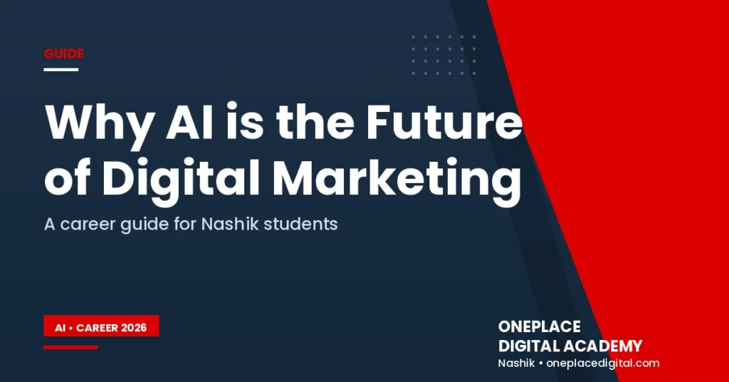 Why AI is the Future of Digital Marketing — A Guide for Nashik Students