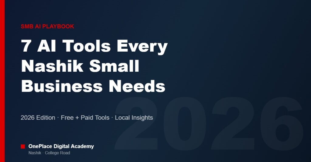 7 AI Tools for Nashik Small Business in 2026 — OnePlace Digital Academy