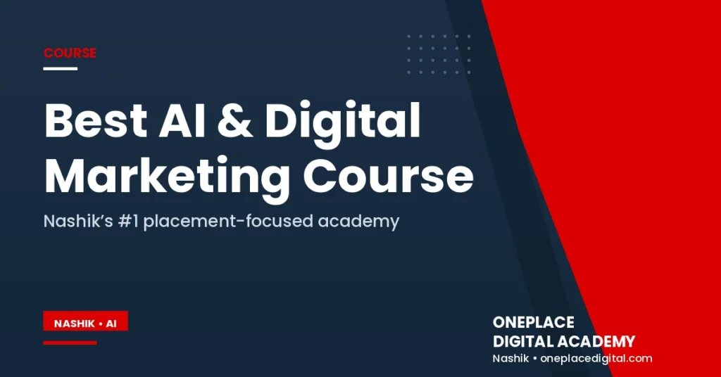 Best AI and Digital Marketing Course in Nashik 2026 - OnePlace Academy