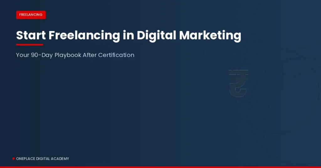 How to Start Freelancing in Digital Marketing After Certification