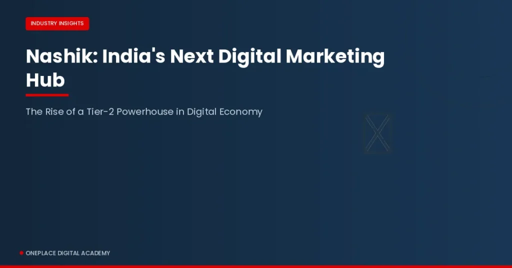 Why Nashik is Becoming India’s Next Digital Marketing Hub