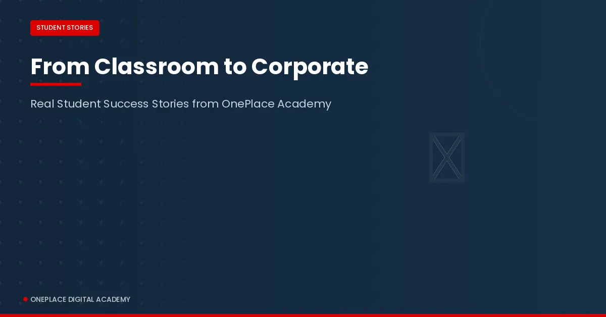 Student success stories OnePlace Digital