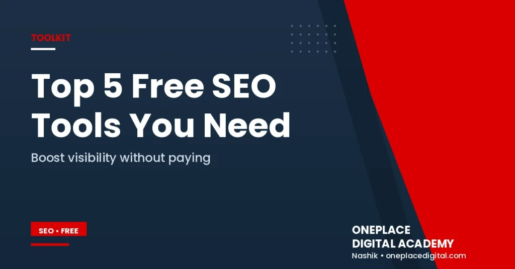 Top 5 Free SEO Tools 2026 - OnePlace Digital Academy Nashik