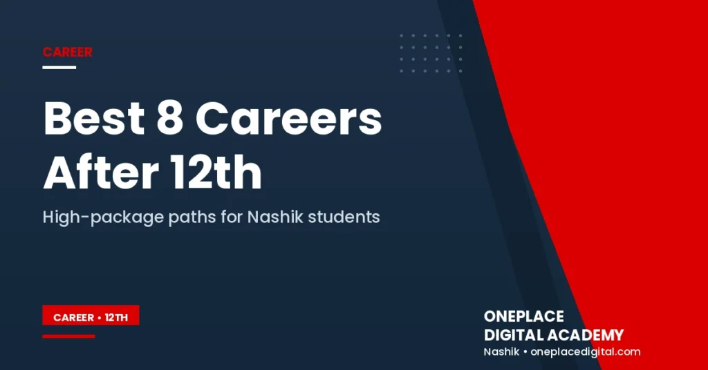 Top 8 Career Options After 12th in Nashik - OnePlace Academy