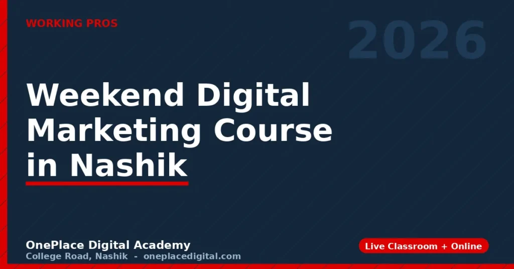Weekend Digital Marketing Course in Nashik for Working Professionals (2026 Guide)