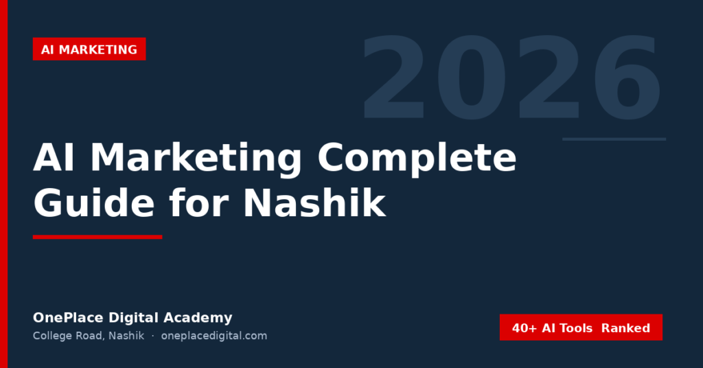 AI Marketing in 2026 — Complete Guide for Nashik Marketers (40+ AI Tools Ranked)