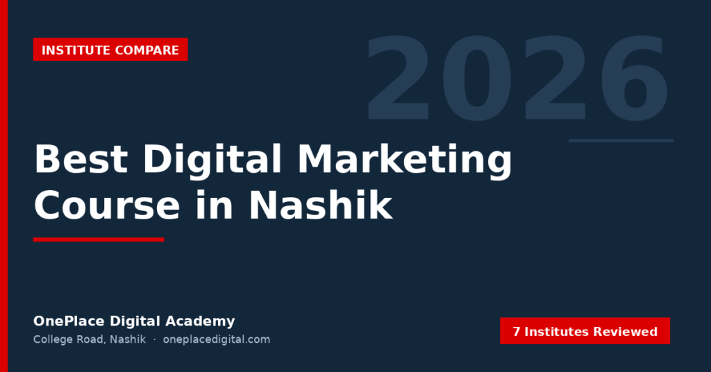 Best Digital Marketing Course in Nashik 2026 — Honest Comparison of 7 Institutes