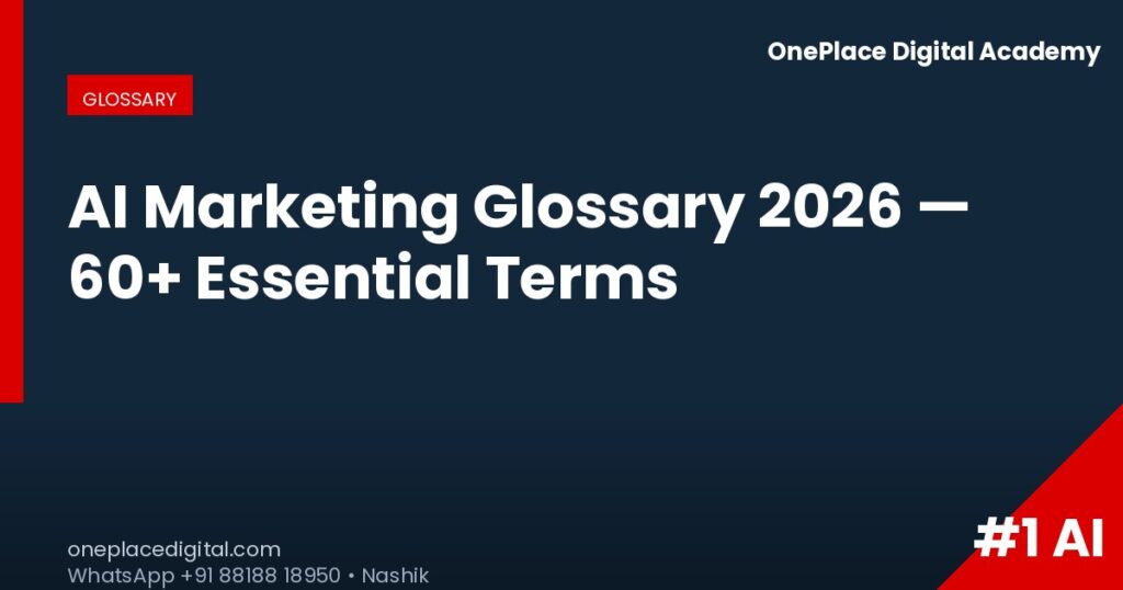 AI Marketing Glossary 2026 — OnePlace Digital Academy Nashik