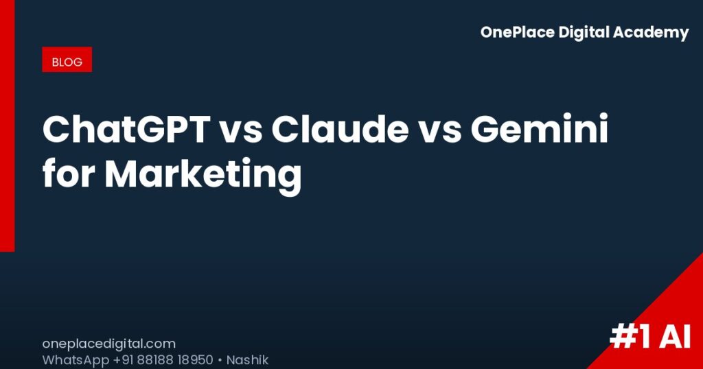 OnePlace blog chatgpt-vs-claude-vs-gemini-marketing-india