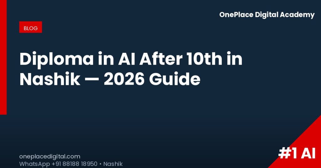 Diploma in AI after 10th in Nashik — OnePlace Digital Academy
