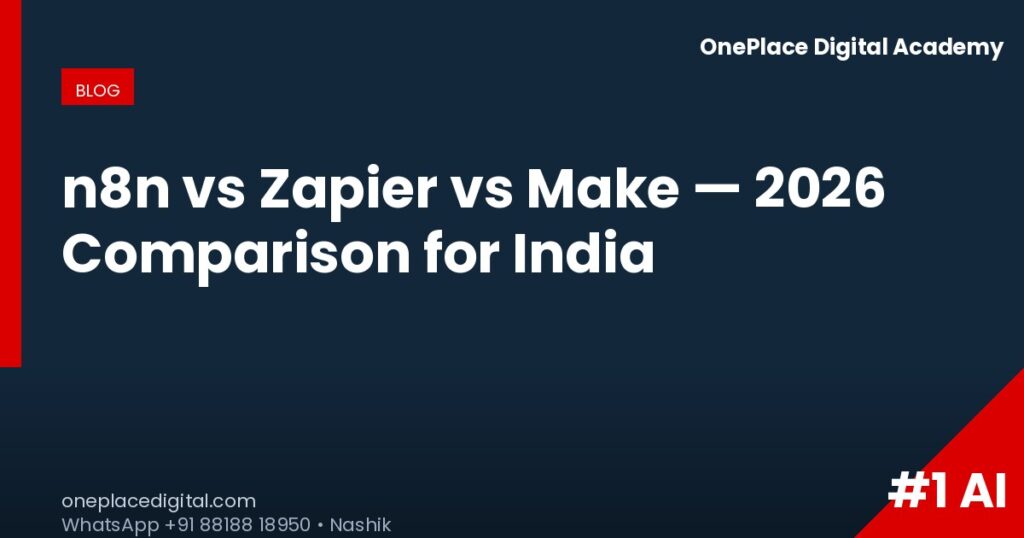 OnePlace blog n8n-vs-zapier-vs-make-india-2026
