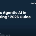 OnePlace blog what-is-agentic-ai-marketing-2026