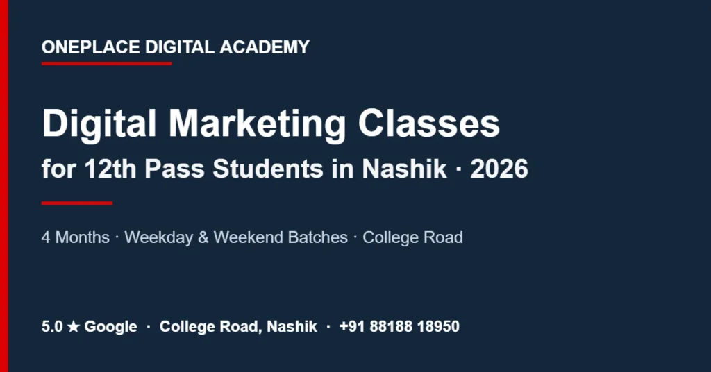 Digital Marketing Classes for 12th Pass Students in Nashik (2026): Eligibility, Duration, Batches 3 Digital Marketing Classes for 12th Pass Students in Nashik (2026): Eligibility, Duration, Batches
